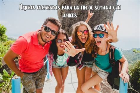 escapada de chicas fin de semana|Escapadas perfectas para ir con amigas